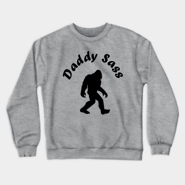 Daddy Sass Crewneck Sweatshirt by LunaHarker